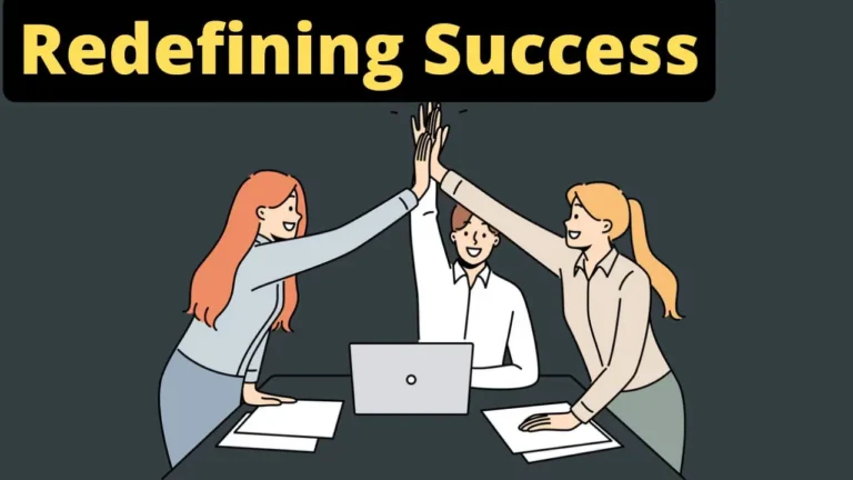 Redefining Success: A Comprehensive Guide To Succeed In Life